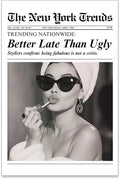 Trendy Newspaper Posters Better Late Than Ugly Wall Art Vintage Black And White by FuSatisYilife