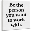 Be The Person You Want to Work by VAHATAN