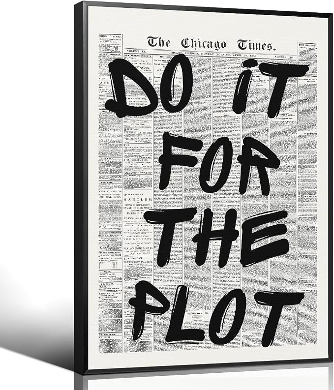 Do It For The Plot Quote Poster, Vintage Black White Newspaper Canvas Wall Art by Enlaizhude