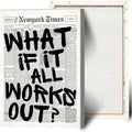 Drimiler Retro Black And White Newspaper Poster What If It All Works Out Canvas by Drimiler