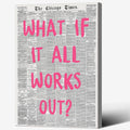 Liyark Retro Trendy Newspaper Canvas Wall Art What If All Works Out Poster by Liyark